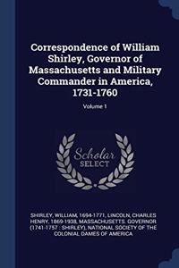 CORRESPONDENCE OF WILLIAM SHIRLEY, GOVER