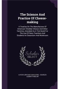 Science And Practice Of Cheese-making