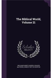 The Biblical World, Volume 21