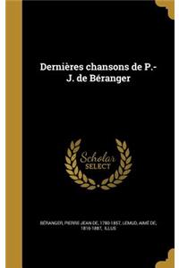 Dernieres Chansons de P.-J. de Beranger