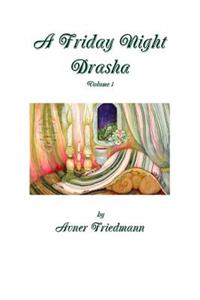 Friday Night Drasha Vol1