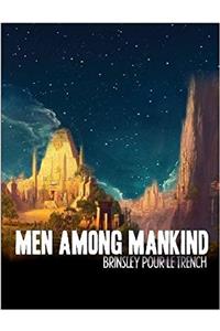 Men Among Mankind