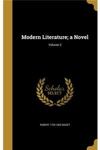 Modern Literature; a Novel; Volume 3