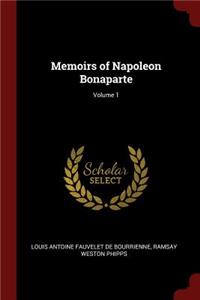 Memoirs of Napoleon Bonaparte; Volume 1