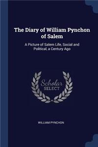 The Diary of William Pynchon of Salem