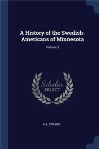 History of the Swedish-Americans of Minnesota; Volume 3