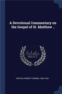 A Devotional Commentary on the Gospel of St. Matthew ..