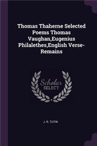 Thomas Thaherne Selected Poems Thomas Vaughan, Eugenius Philalethes, English Verse-Remains