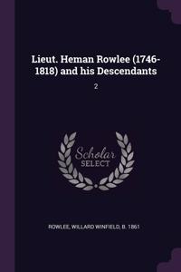 Lieut. Heman Rowlee (1746-1818) and his Descendants