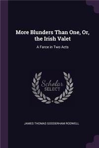 More Blunders Than One, Or, the Irish Valet