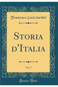 Storia d'Italia, Vol. 5 (Classic Reprint)