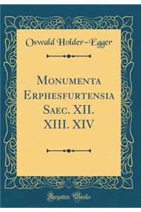 Monumenta Erphesfurtensia Saec. XII. XIII. XIV (Classic Reprint)