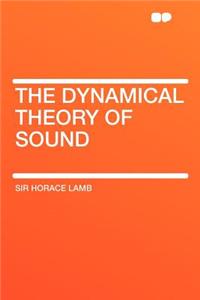 The Dynamical Theory of Sound