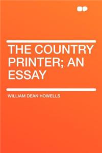 The Country Printer; An Essay