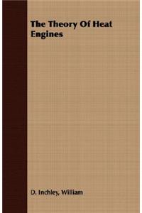 The Theory of Heat Engines