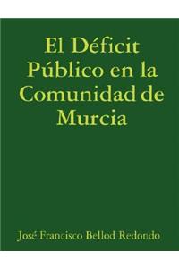 El Deficit Publico En La Comunidad De Murcia