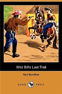 Wild Bill's Last Trail (Dodo Press)