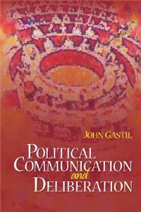 Political Communication and Deliberation