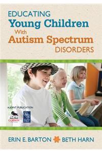 Educating Young Children With Autism Spectrum Disorders