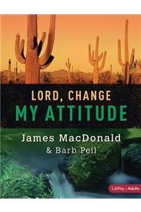 Lord, Change My Attitude - Member Book