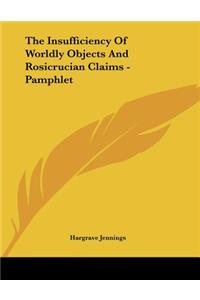 The Insufficiency Of Worldly Objects And Rosicrucian Claims - Pamphlet