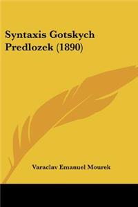 Syntaxis Gotskych Predlozek (1890)