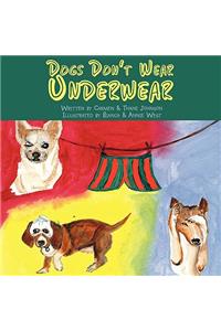 Dogs Don't Wear Underwear