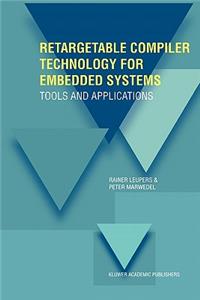 Retargetable Compiler Technology for Embedded Systems