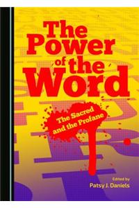 Power of the Word: The Sacred and the Profane