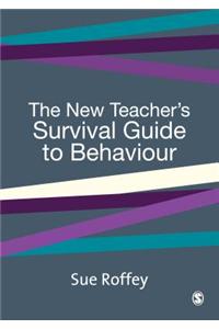 The New Teacher's Survival Guide to Behaviour