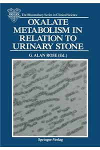 Oxalate Metabolism in Relation to Urinary Stone