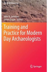 Training and Practice for Modern Day Archaeologists