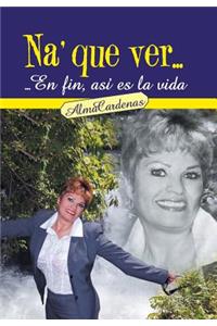 Na' Que Ver...En Fin, Asi Es La Vida