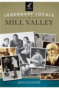 Legendary Locals of Mill Valley, California