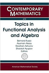 Topics in Functional Analysis and Algebra