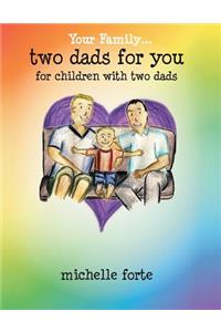 Two Dads for You