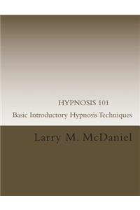 HYPNOSIS 101 - Basic Introductory Hypnosis Techniques