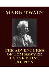 Adventures of Tom Sawyer - Large Print Edition