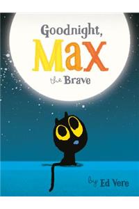 Goodnight, Max the Brave