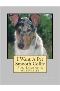 I Want A Pet Smooth Collie