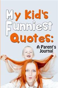 My Kid's Funniest Quotes