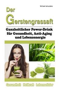 Der Gerstengrassaft