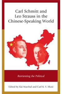 Carl Schmitt and Leo Strauss in the Chinese-Speaking World