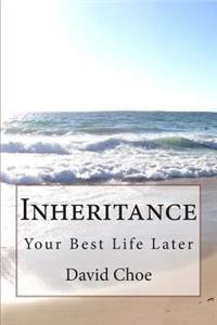Inheritance: Your Best Life Later