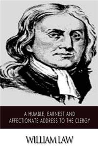 Humble, Earnest and Affectionate Address to the Clergy
