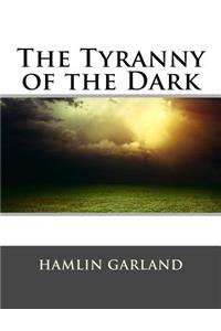 The Tyranny of the Dark