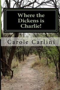 Where the Dickens is Charlie!