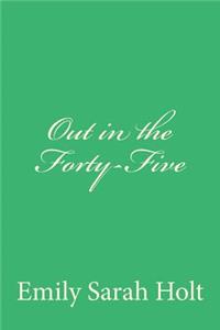 Out in the Forty-Five