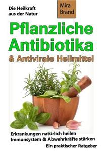 Pflanzliche Antibiotika & Antivirale Heilmittel