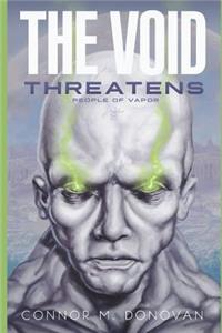 The Void Threatens